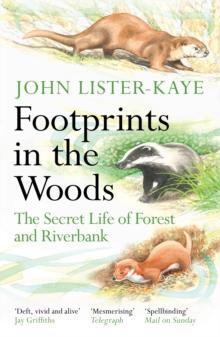 Footprints in the Woods : The Secret Life of Forest and Riverbank