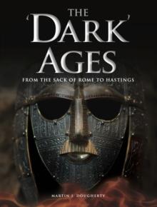 The 'Dark' Ages : From the Sack of Rome to Hastings