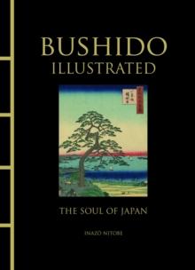 Bushido Illustrated : The Soul of Japan