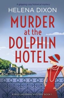 Murder at the Dolphin Hotel : A gripping cozy historical mystery