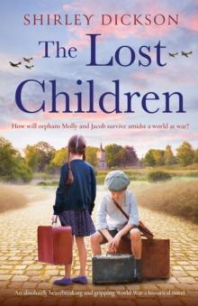 The Lost Children : An absolutely heartbreaking and gripping World War 2 historical novel