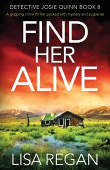 Find Her Alive : A gripping crime thriller packed with mystery and suspense