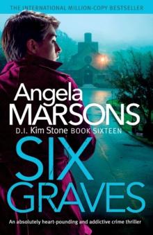 Six Graves : An absolutely heart-pounding and addictive crime thriller