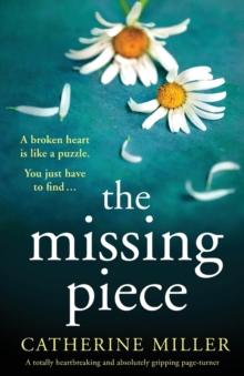 The Missing Piece : A totally heartbreaking and absolutely gripping page-turner