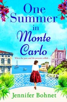 One Summer in Monte Carlo : The perfect escapist read from bestseller Jennifer Bohnet