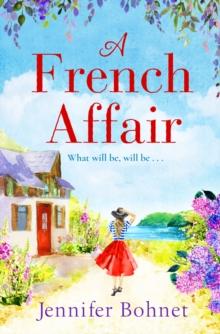 A French Affair : The perfect escapist read from bestseller Jennifer Bohnet