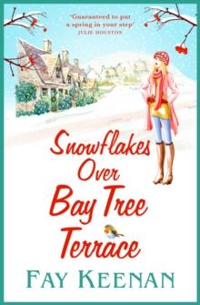 Snowflakes Over Bay Tree Terrace : A warm, uplifting, feel-good novel