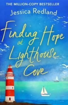 Finding Hope at Lighthouse Cove : An uplifting story of love, friendship and hope from Jessica Redland