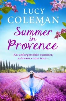 Summer in Provence : The perfect escapist feel-good romance from bestseller Lucy Coleman