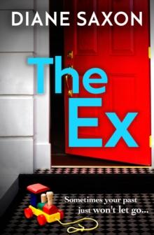 The Ex : A gripping psychological crime thriller