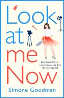 Look At Me Now : A sassy, laugh-out-loud romantic comedy