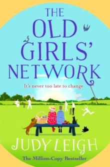 The Old Girls' Network : The top 10 bestselling funny, feel-good read from USA Today bestseller Judy Leigh