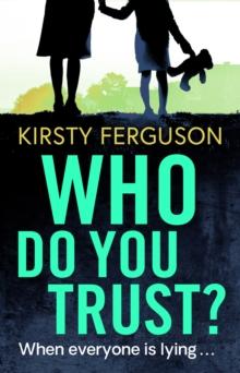 Who Do You Trust? : A heart-stopping page turner that you won't be able to put down