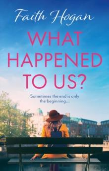 What Happened to Us? : An emotional and heart-warming Irish novel to curl-up with from the #1 Kindle bestselling author