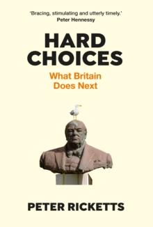 Hard Choices : What Britain Does Next