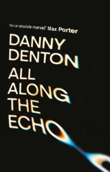 All Along the Echo : One of the best novels of 2022 The Telegraph, *****