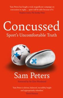 Concussed : Sports Uncomfortable Truth: SHORTLISTED FOR THE WILLIAM HILL SPORTS BOOK OF THE YEAR 2023