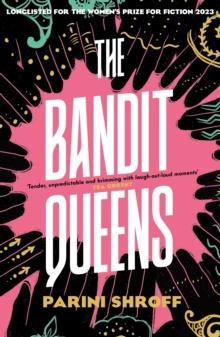 The Bandit Queens : Longlisted for the Women's Prize for Fiction 2023