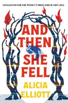 And Then She Fell : LONGLISTED FOR THE WOMEN'S PRIZE 2024