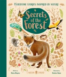 Secrets of the Forest : 15 Bedtime Stories Inspired by Nature