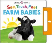 See, Touch, Feel: Farm Babies