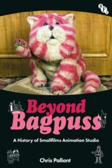 Beyond Bagpuss : A History of Smallfilms Animation Studio