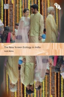 The New Screen Ecology in India : Digital Transformation of Media