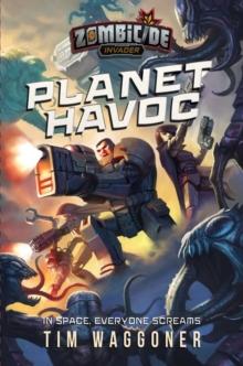 Planet Havoc : A Zombicide Invader Novel