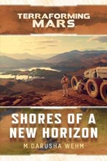 Shores of a New Horizon : A Terraforming Mars Novel