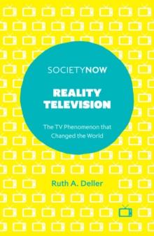 Reality Television : The TV Phenomenon that Changed the World