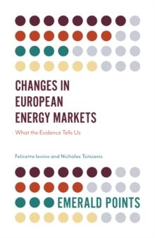 Changes in European Energy Markets : What the Evidence Tells Us