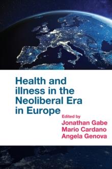 Health and Illness in the Neoliberal Era in Europe