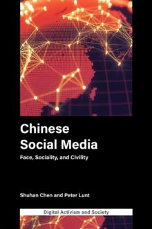 Chinese Social Media : Face, Sociality, and Civility