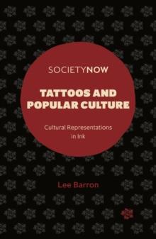 Tattoos and Popular Culture : Cultural Representations in Ink