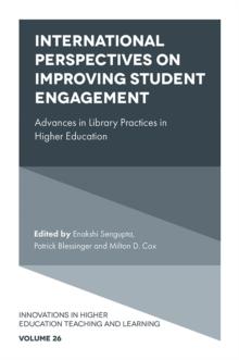 International Perspectives on Improving Student Engagement : Advances in Library Practices in Higher Education