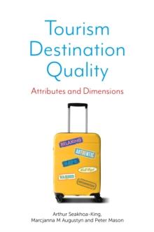 Tourism Destination Quality : Attributes and Dimensions