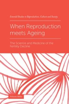 When Reproduction meets Ageing : The Science and Medicine of the Fertility Decline