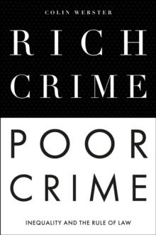 Rich Crime, Poor Crime : Inequality and the Rule of Law