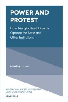 Power and Protest : How Marginalized Groups Oppose the State and Other Institutions