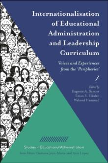 Internationalisation of Educational Administration and Leadership Curriculum : Voices and Experiences from the 'Peripheries'