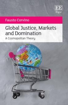 Global Justice, Markets and Domination : A Cosmopolitan Theory