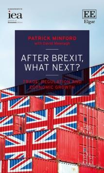 After Brexit, What Next? : Trade, Regulation and Economic Growth