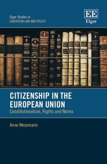 Citizenship in the European Union : Constitutionalism, Rights and Norms