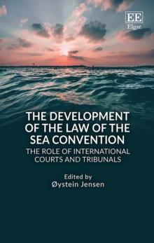 Development of the Law of the Sea Convention : The Role of International Courts and Tribunals