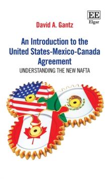 Introduction to the United States-Mexico-Canada Agreement : Understanding the New NAFTA