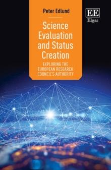 Science Evaluation and Status Creation : Exploring the European Research Council's Authority