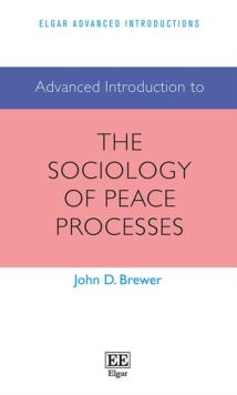 Advanced Introduction to the Sociology of Peace Processes