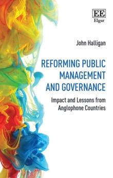 Reforming Public Management and Governance : Impact and Lessons from Anglophone Countries