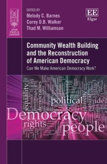 Community Wealth Building and the Reconstruction of American Democracy : Can We Make American Democracy Work?