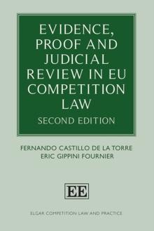 Evidence, Proof and Judicial Review in EU Competition Law : Second Edition